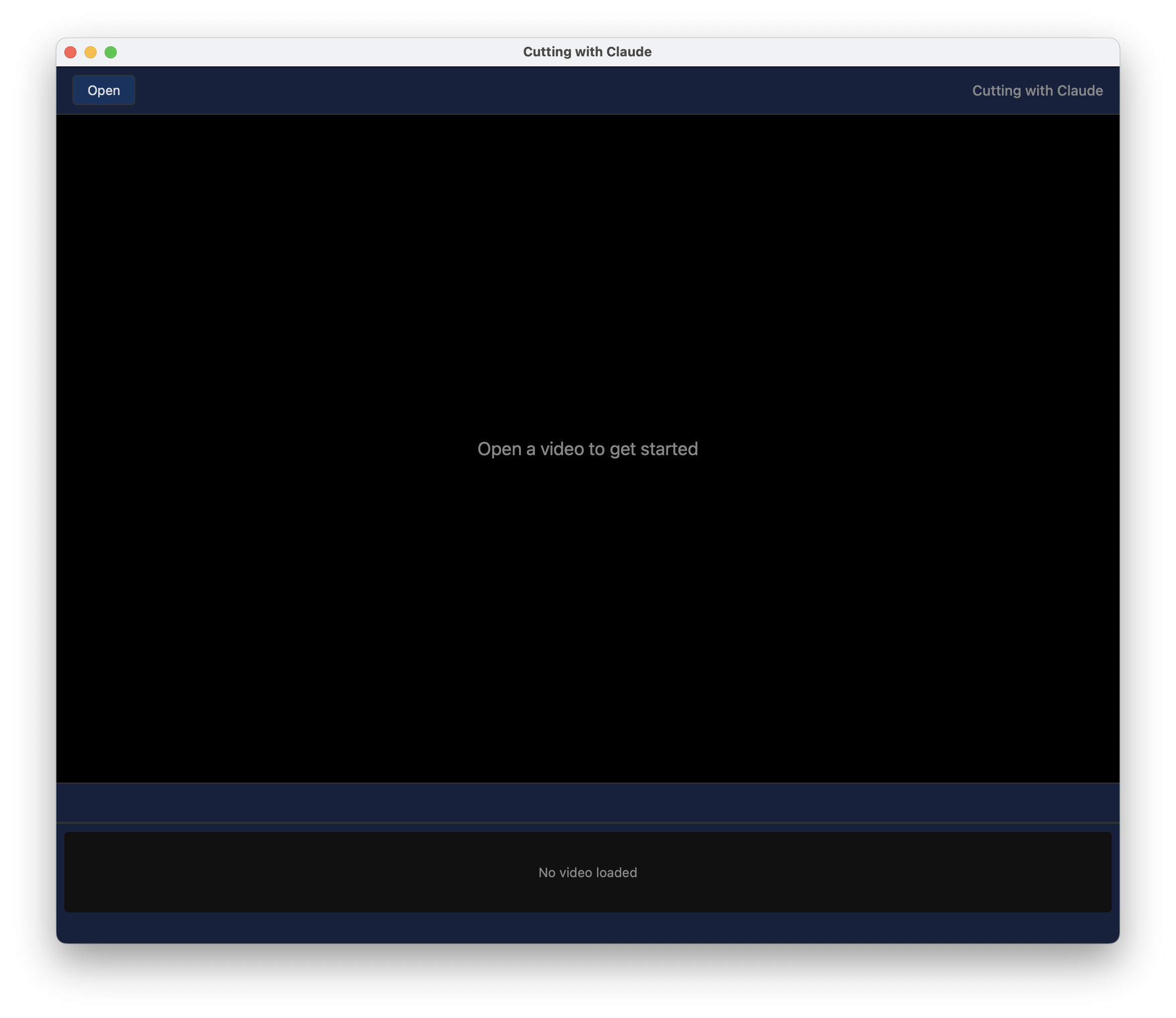 Empty state of the Cutting with Claude app, showing a dark interface with an Open button and prompt to open a video to get started
